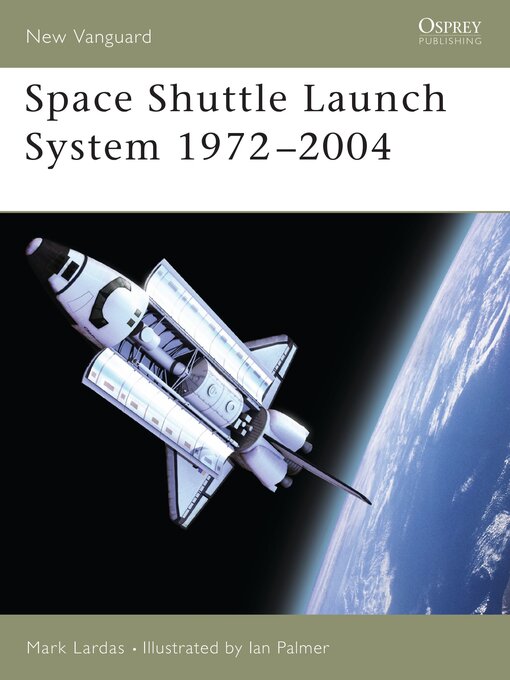 Title details for Space Shuttle Launch System 1972–2004 by Mark Lardas - Available